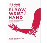 Tom Walters Rehab Science: Elbow, Wrist and Hand (Tascabile)