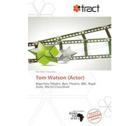 Tom Watson (Actor): Repertory Theatre, Byre Theatre, BBC, Royal Scots, Martin Chuzzlewit