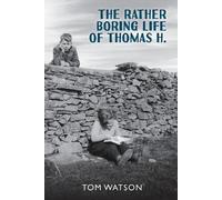 Tom Watson The Rather Boring Life of Thomas H. (Tascabile)