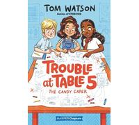 Tom Watson Trouble at Table 5 #1: The Candy Caper (Copertina rigida)