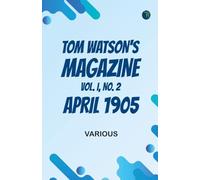 Tom Watson's Magazine Vol. I No. 2 April 1905