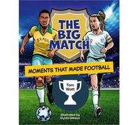Tom Watt Reading Planet KS2: The Big Match: Moments That Made Footba (Tascabile)