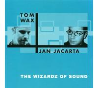 Tom Wax & Jan Jacarta - The Wizardz of Sounds