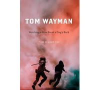 Tom Wayman Watching a Man Break a Dog's Back (Tascabile)