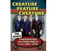 Tom Weaver Creature Feature Creators (Tascabile)