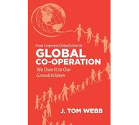 Tom Webb From Corporate Globalization to Global Co-operation (Tascabile)