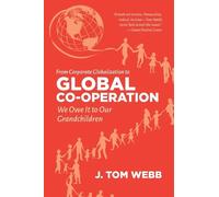 Tom Webb From Corporate Globalization to Global Co-operation (Tascabile)