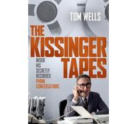 Tom Wells The Kissinger Tapes (Copertina rigida)