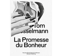 Tom Wesselmann. La promesse du bonheur. Ediz. illustrata