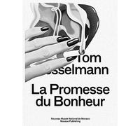 Tom Wesselmann. La promesse du bonheur - [Mousse Publishing]