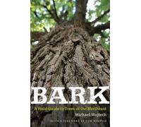 Tom Wessels Michael Wojt Bark - A Field Guide to Trees of the Northe (Tascabile)