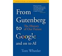 Tom Wheeler From Gutenberg to Google and on to AI (Tascabile)
