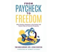 Tom Wheelwright Beau Eckstein From Paycheck to Freedom (Copertina rigida)