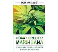 Tom Whistler Cómo crecer marihuana (Tascabile)