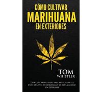 Tom Whistler Cómo cultivar marihuana en exteriores (Tascabile)