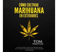 Tom Whistler Cómo cultivar marihuana en exteriores (Tascabile)