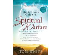 Tom White Bruce Wilkinson The Believer`s Guide to Spiritual Warfare (Tascabile)