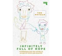 Tom Whyman Infinitely Full of Hope (Tascabile)
