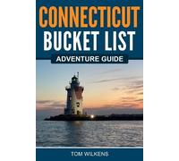 Tom Wilkens Connecticut Bucket List Adventure Guide (Tascabile)