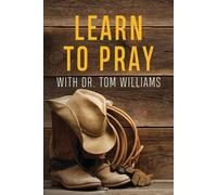 Tom Williams Learn to Pray (Tascabile)