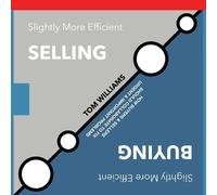 Tom Williams Slightly More Efficient Selling Slightly More Efficient (Tascabile)