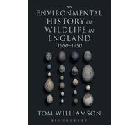 Tom Williamson An Environmental History of Wildlife in England 1650 (Tascabile)