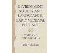 Tom Williamson Environment, Society and Landscape in Early Me (Copertina rigida)