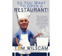 Tom Wilscam So You Want to Open a Restaurant (Tascabile)