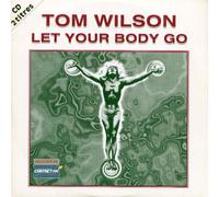 Tom Wilson - Let Your Body Go (x2)