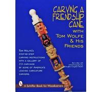 Tom Wolfe Carving a Friendship Cane (Tascabile)