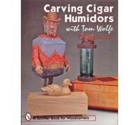 Tom Wolfe Carving Cigar Humidors with Tom Wolfe (Tascabile)