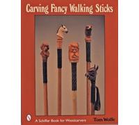 Tom Wolfe Carving Fancy Walking Sticks (Tascabile)