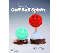 Tom Wolfe Carving Golf Ball Spirits (Tascabile)