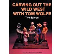 Tom Wolfe Carving Out the Wild West with Tom Wolfe (Tascabile)