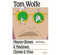 Tom Wolfe Mauve Gloves & Madmen, Clutter & Vine (Tascabile)