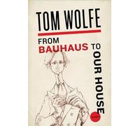 Tom Wolfe From Bauhaus to Our House (Tascabile)