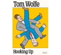 Tom Wolfe Hooking Up (Tascabile)