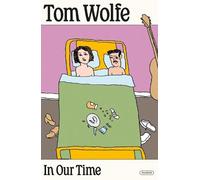 Tom Wolfe In Our Time (Tascabile)
