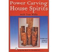 Tom Wolfe Power Carving House Spirits with Tom Wolfe (Tascabile)