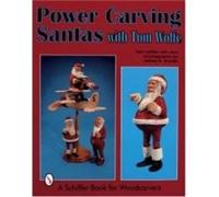 Tom Wolfe Power Carving Santa's with Tom Wolfe (Tascabile)