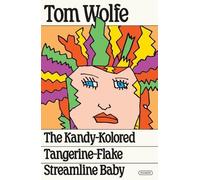 Tom Wolfe The Kandy Kolored Tangerine Flake Streamline Baby (Tascabile)