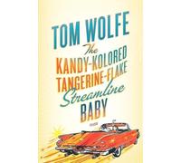 Tom Wolfe The Kandy-Kolored Tangerine-Flake Streamline Baby (Tascabile)