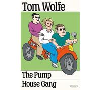Tom Wolfe The Pump House Gang (Tascabile)