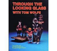 Tom Wolfe Through the Looking Glass with Tom Wolfe (Tascabile)