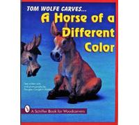 Tom Wolfe Tom Wolfe Carves A Horse of a Different Color (Tascabile)