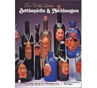Tom Wolfe Tom Wolfe Carves Bottlespirits & Neckhangers (Tascabile)