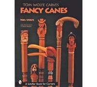 Tom Wolfe Tom Wolfe Carves Fancy Canes (Tascabile)