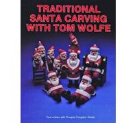 Tom Wolfe Traditional Santa Carving with Tom Wolfe (Tascabile)