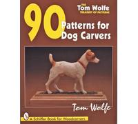 Tom Wolfe's Treasury of Patterns: 90 Patterns for Dog Carvers