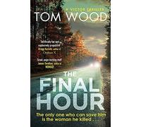 Tom Wood The Final Hour (Tascabile) Victor
